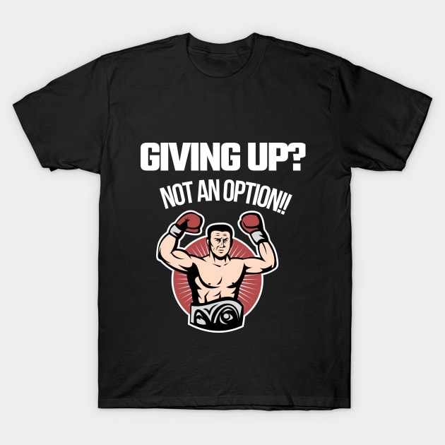 Keep going, keep pushing T-Shirt by mksjr